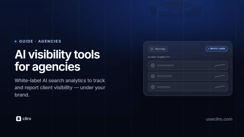 The Best AI Visibility Tools for Agencies: White-Label Reporting Compared