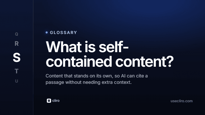 What Is Self-Contained Content? Writing for AI Citation