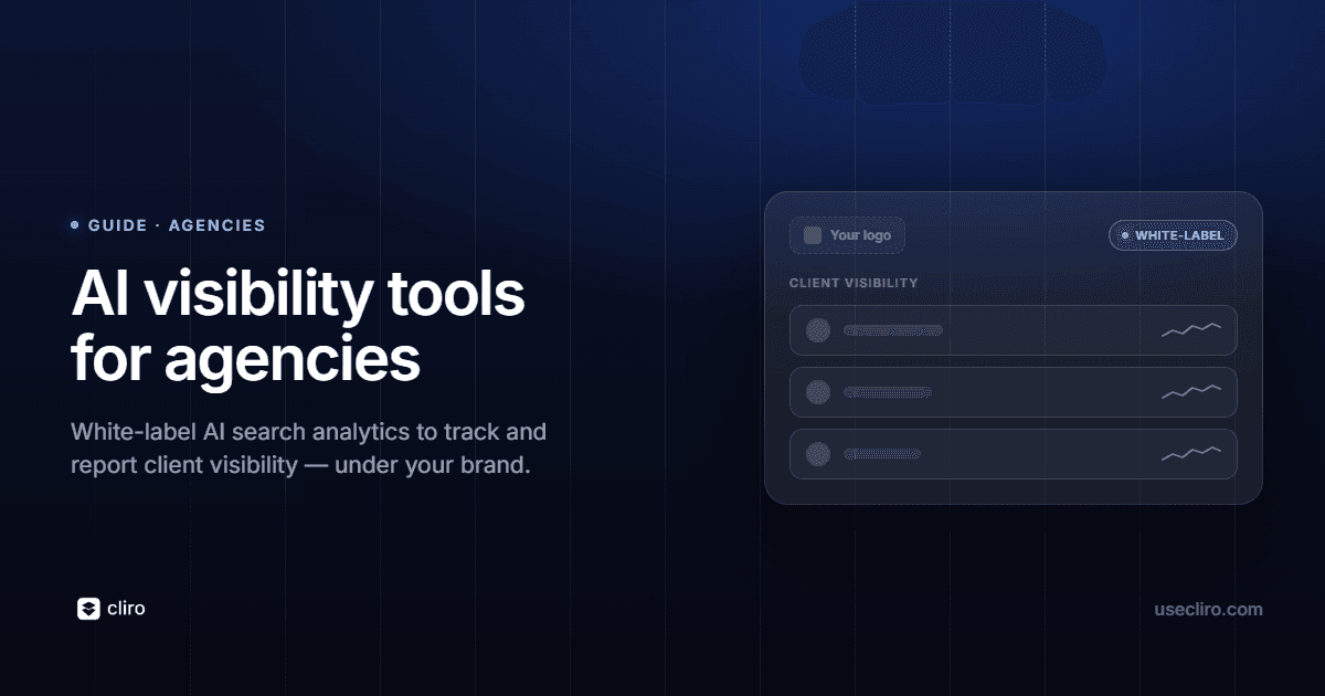 The Best AI Visibility Tools for Agencies: White-Label Reporting Compared